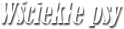 Wściekłe Psy 